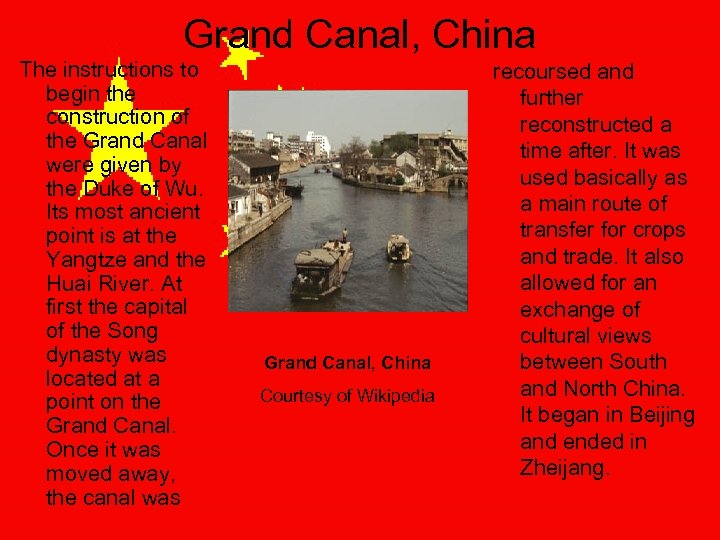 Grand Canal, China The instructions to begin the construction of the Grand Canal were