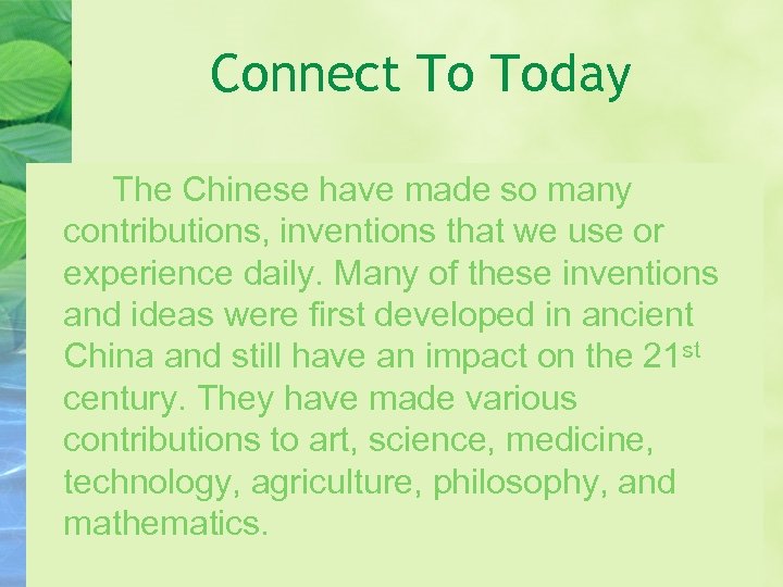 Connect To Today The Chinese have made so many contributions, inventions that we use