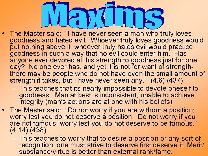  • The Master said: “I have never seen a man who truly loves