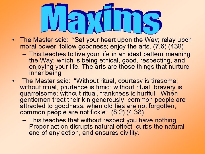  • The Master said: “Set your heart upon the Way; relay upon moral
