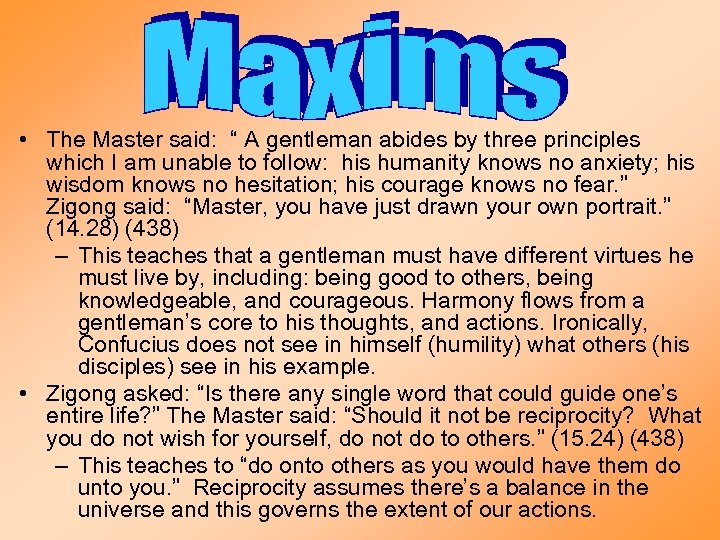  • The Master said: “ A gentleman abides by three principles which I