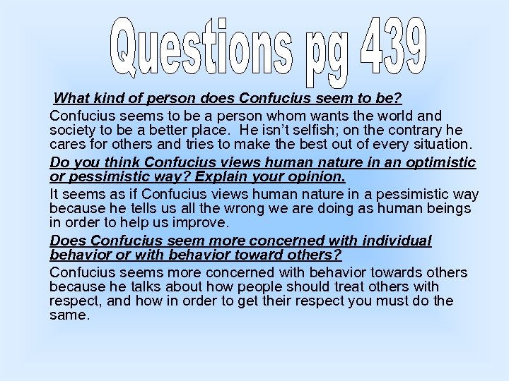 What kind of person does Confucius seem to be? Confucius seems to be a