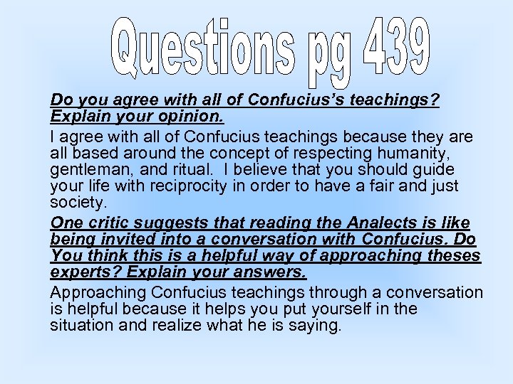 Do you agree with all of Confucius’s teachings? Explain your opinion. I agree with