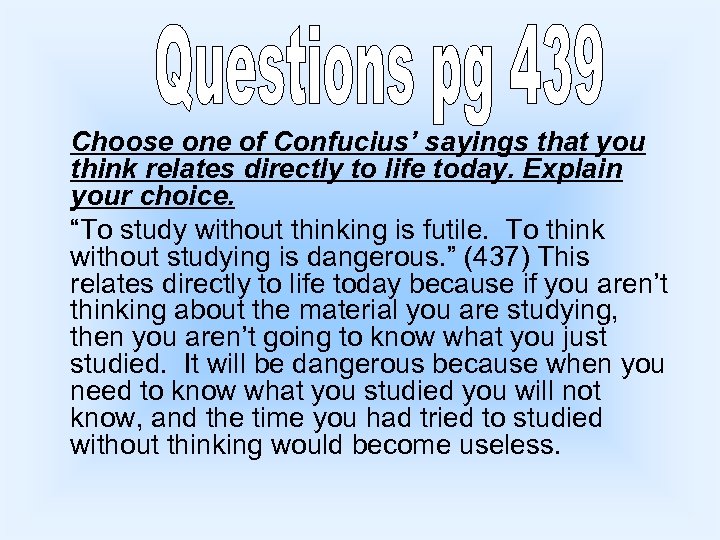 Choose one of Confucius’ sayings that you think relates directly to life today. Explain