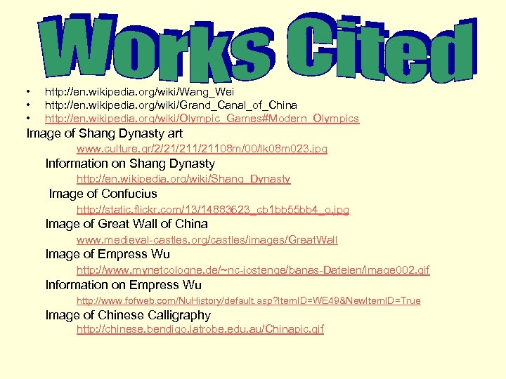  • • • http: //en. wikipedia. org/wiki/Wang_Wei http: //en. wikipedia. org/wiki/Grand_Canal_of_China http: //en.