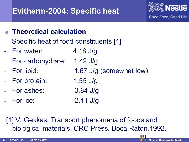 Evitherm-2004: Specific heat Theoretical calculation Specific heat of food constituents [1] - For water: