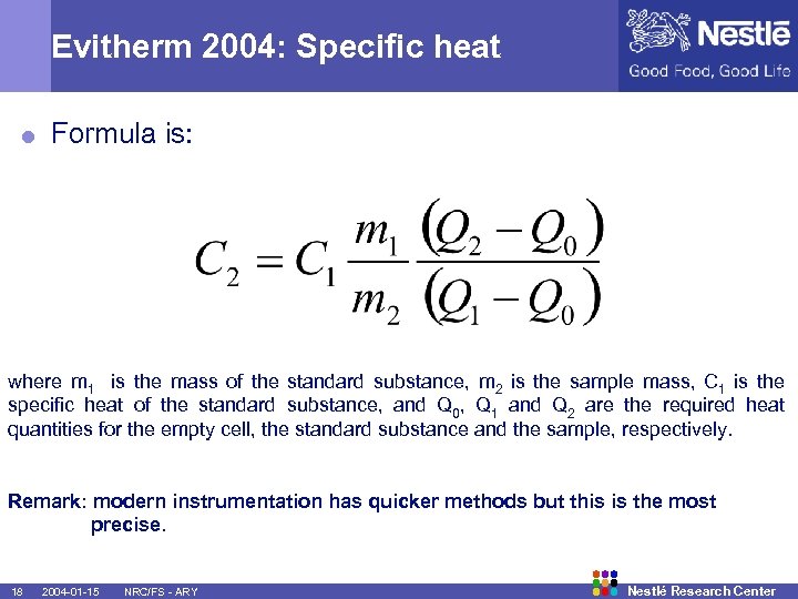 Evitherm 2004: Specific heat = Formula is: where m 1 is the mass of