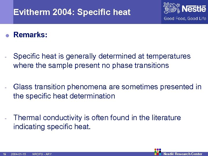 Evitherm 2004: Specific heat = Remarks: - Specific heat is generally determined at temperatures