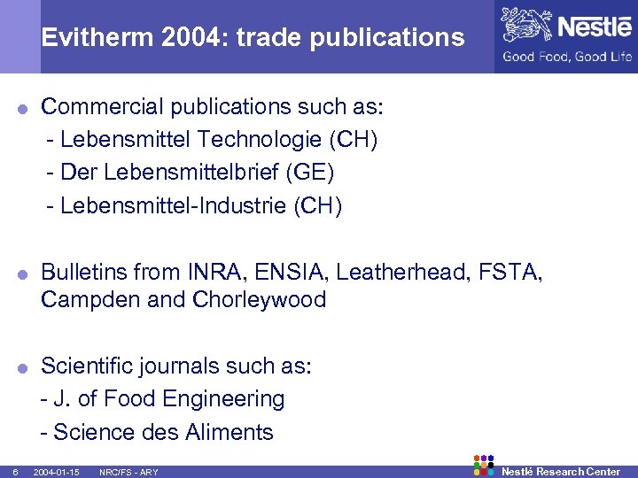 Evitherm 2004: trade publications = Commercial publications such as: - Lebensmittel Technologie (CH) -