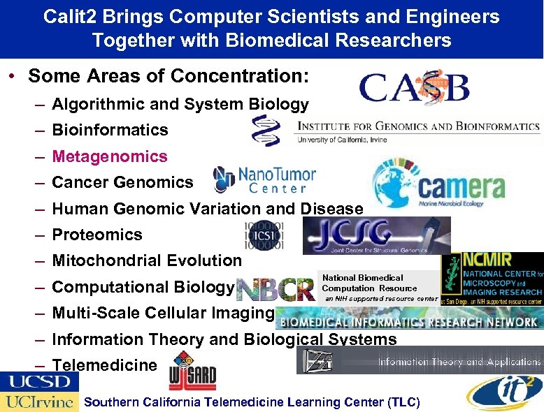 Calit 2 Brings Computer Scientists and Engineers Together with Biomedical Researchers • Some Areas