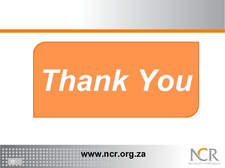 Thank You www. ncr. org. za 17 