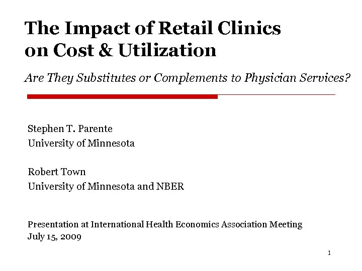 The Impact of Retail Clinics on Cost & Utilization Are They Substitutes or Complements