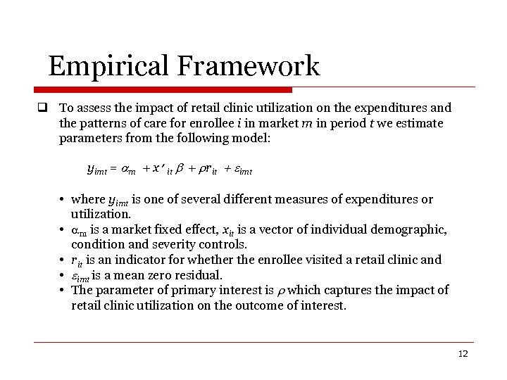 Empirical Framework q To assess the impact of retail clinic utilization on the expenditures
