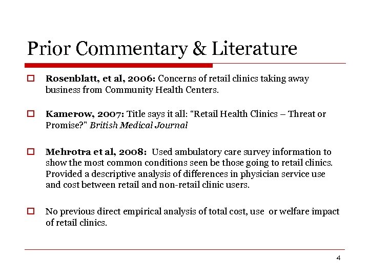Prior Commentary & Literature o Rosenblatt, et al, 2006: Concerns of retail clinics taking