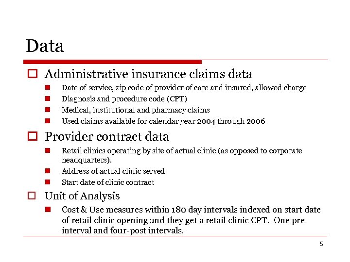 Data o Administrative insurance claims data n n Date of service, zip code of