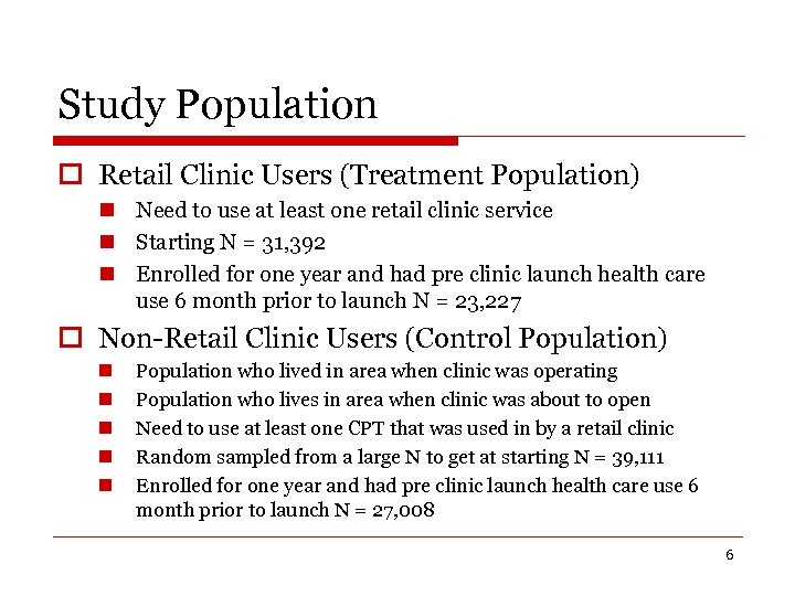 Study Population o Retail Clinic Users (Treatment Population) n Need to use at least