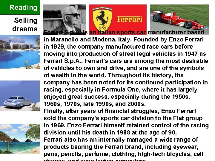 Reading Selling dreams Ferrari S. p. A. is an Italian sports car manufacturer based