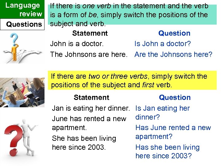 Language review Questions If there is one verb in the statement and the verb