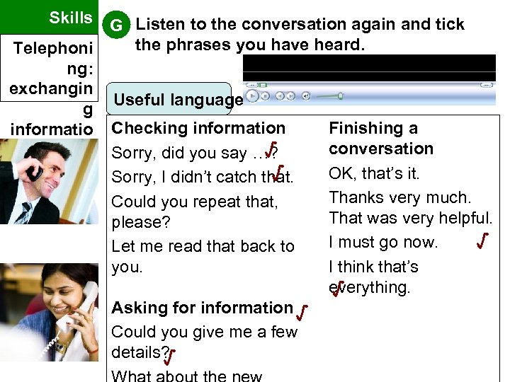 Skills G Listen to the conversation again and tick the phrases you have heard.