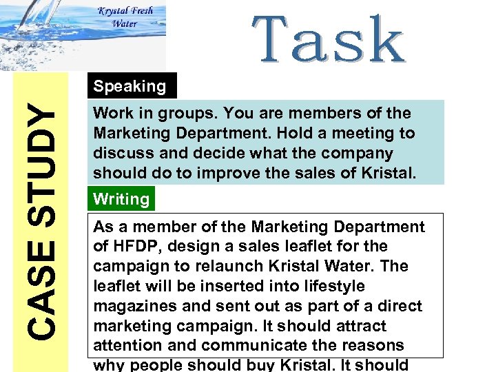 CASE STUDY Speaking Work in groups. You are members of the Marketing Department. Hold