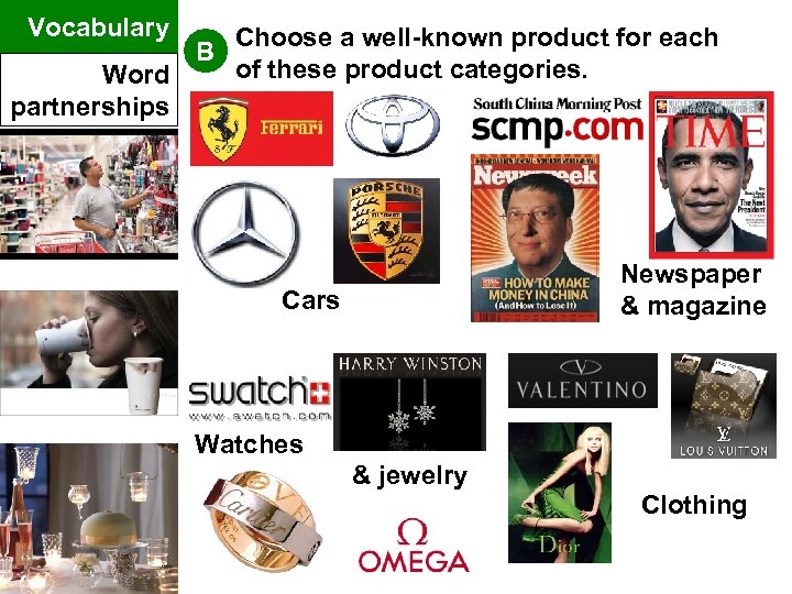 Vocabulary Word partnerships B Choose a well-known product for each of these product categories.