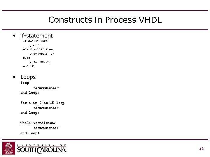 Constructs in Process VHDL • if-statement if a=“ 01” then y <= b; elsif