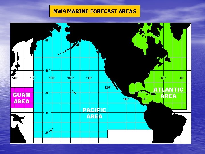 MARINE WEATHER PRODUCTS The National Weather Service NWS