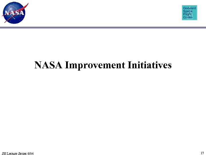 NASA Improvement Initiatives SE Lecture Series 6/04 17 