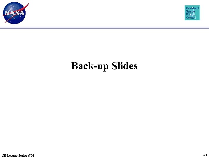 Back-up Slides SE Lecture Series 6/04 43 