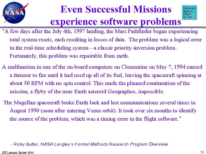 Even Successful Missions experience software problems “A few days after the July 4 th,