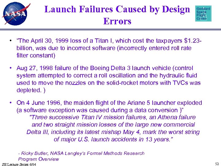 Launch Failures Caused by Design Errors • “The April 30, 1999 loss of a