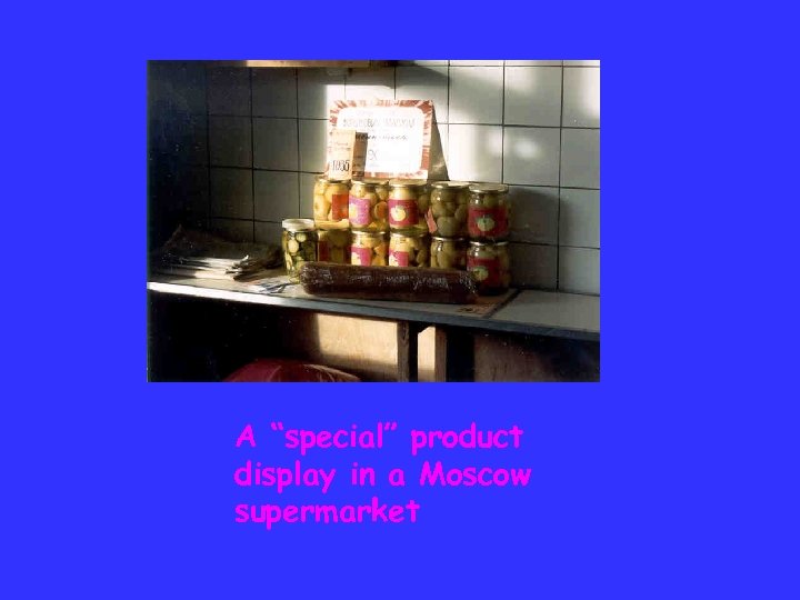 A “special” product display in a Moscow supermarket 