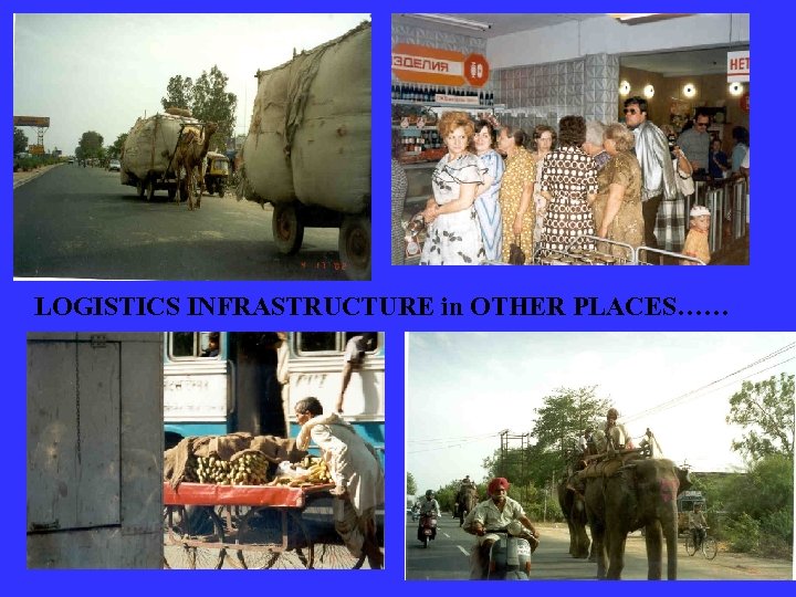 LOGISTICS INFRASTRUCTURE in OTHER PLACES…… 