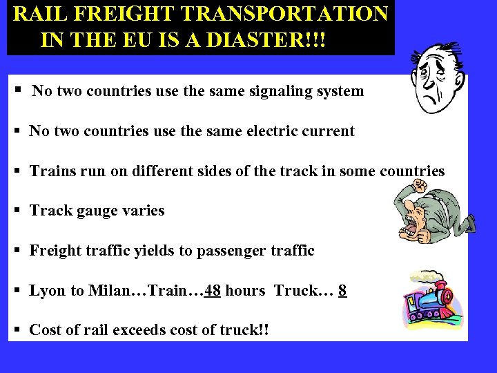 RAIL FREIGHT TRANSPORTATION IN THE EU IS A DIASTER!!! § No two countries use