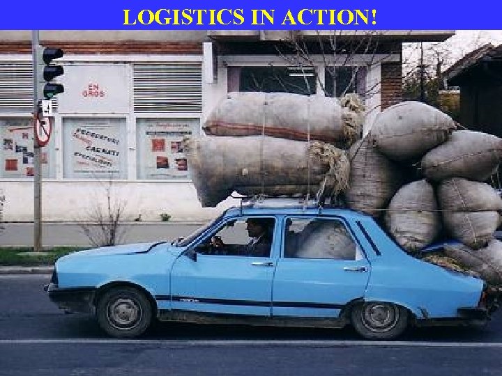 LOGISTICS IN ACTION! 