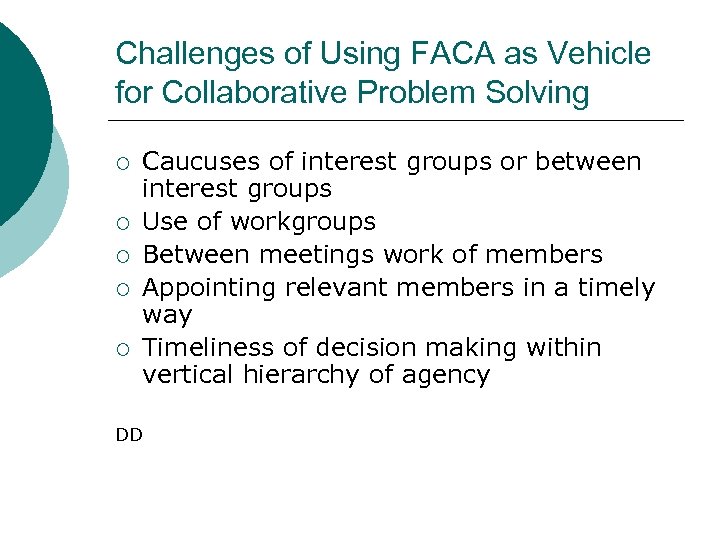 Challenges of Using FACA as Vehicle for Collaborative Problem Solving ¡ ¡ ¡ Caucuses