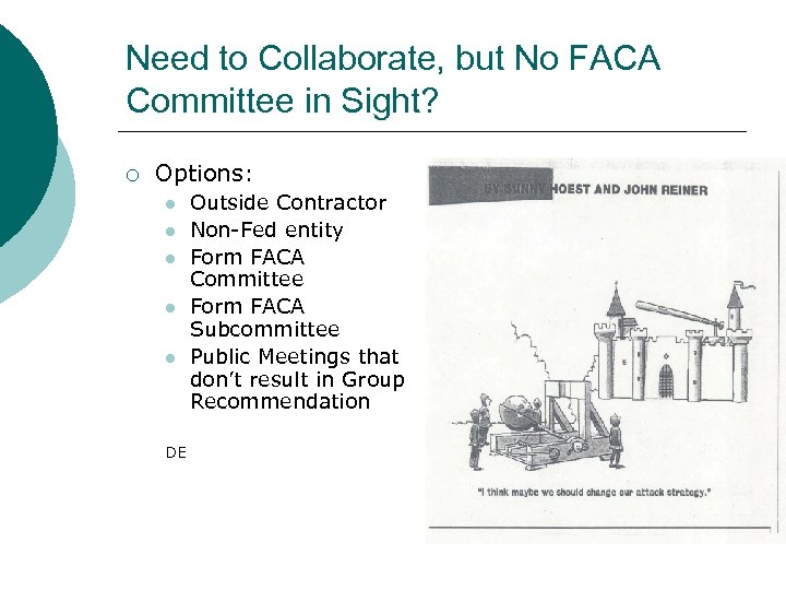 Need to Collaborate, but No FACA Committee in Sight? ¡ Options: l l l