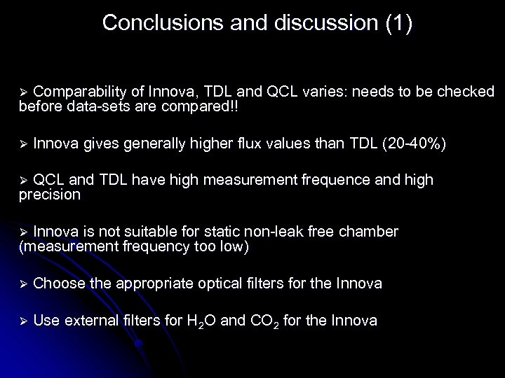 Conclusions and discussion (1) Ø Comparability of Innova, TDL and QCL varies: needs to