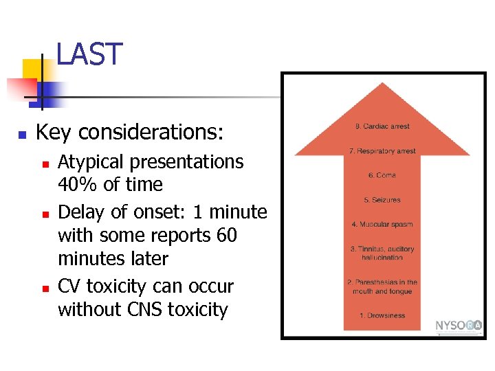 LAST n Key considerations: n n n Atypical presentations 40% of time Delay of