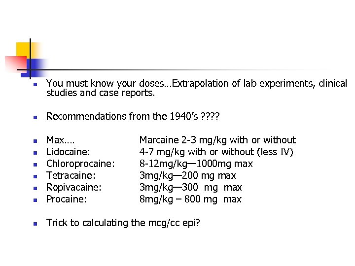 n You must know your doses…Extrapolation of lab experiments, clinical studies and case reports.