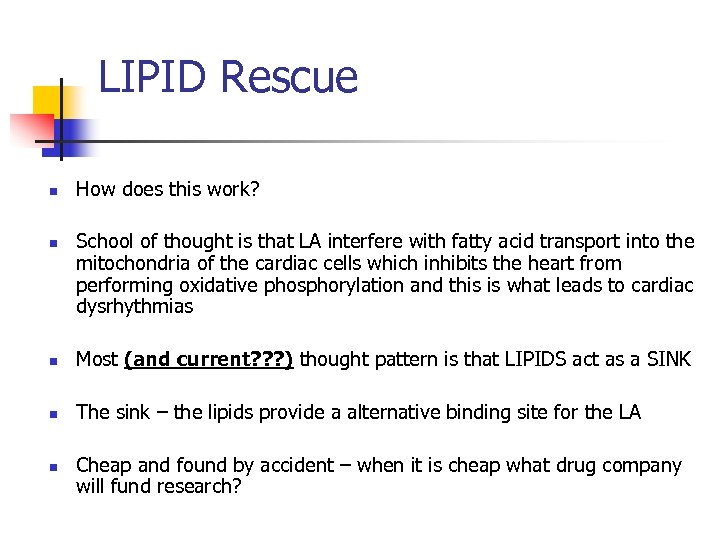 LIPID Rescue n n How does this work? School of thought is that LA