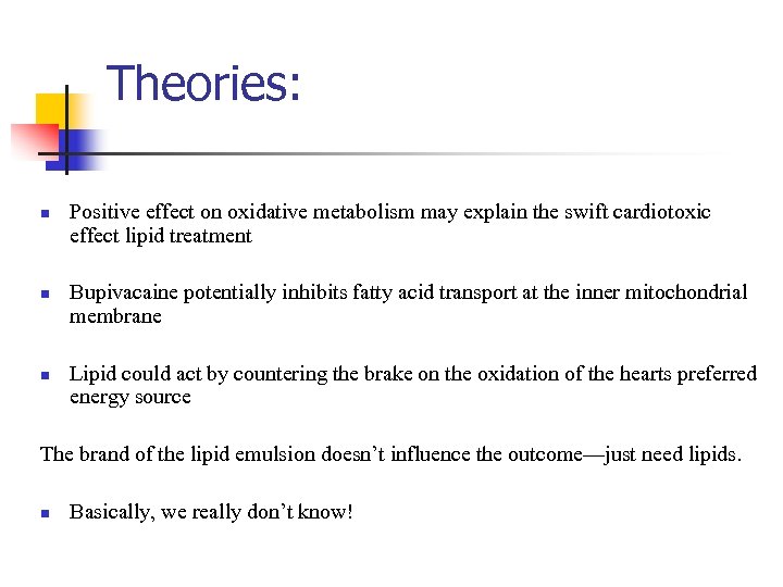 Theories: n n n Positive effect on oxidative metabolism may explain the swift cardiotoxic