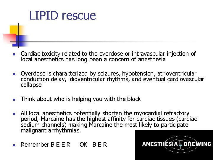 LIPID rescue n n n Cardiac toxicity related to the overdose or intravascular injection