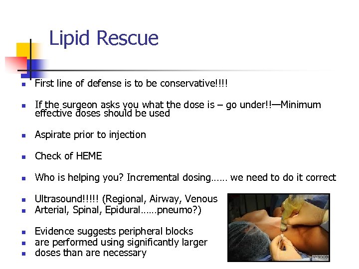 Lipid Rescue n First line of defense is to be conservative!!!! n If the