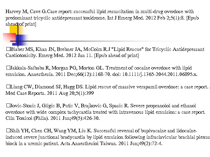 Harvey M, Cave G. Case report: successful lipid resuscitation in multi-drug overdose with predominant