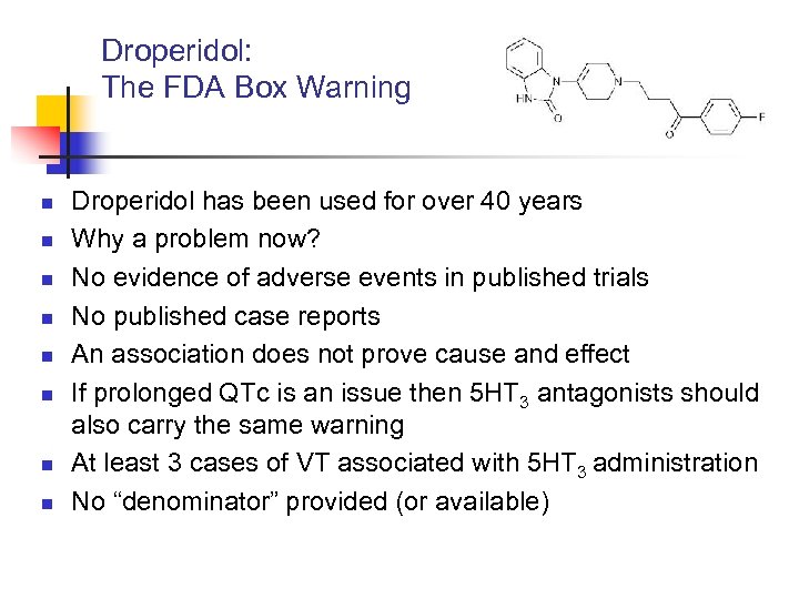 Droperidol: The FDA Box Warning n n n n Droperidol has been used for