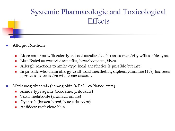 Systemic Pharmacologic and Toxicological Effects n Allergic Reactions n n n More common with