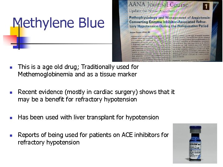 Methylene Blue n n This is a age old drug; Traditionally used for Methemoglobinemia