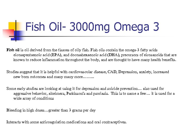 Fish Oil- 3000 mg Omega 3 Fish oil is oil derived from the tissues