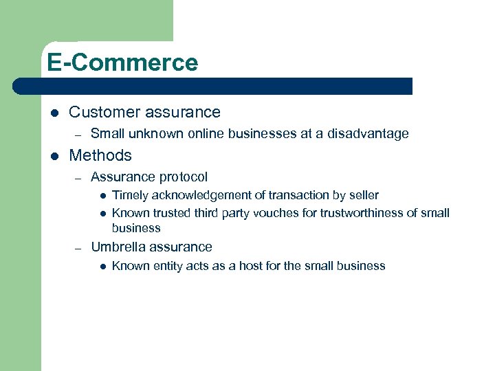 E-Commerce l Customer assurance – l Small unknown online businesses at a disadvantage Methods